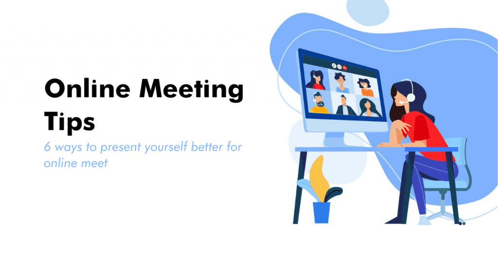 Online meeting tips: 6 ways to present yourself better for online meet