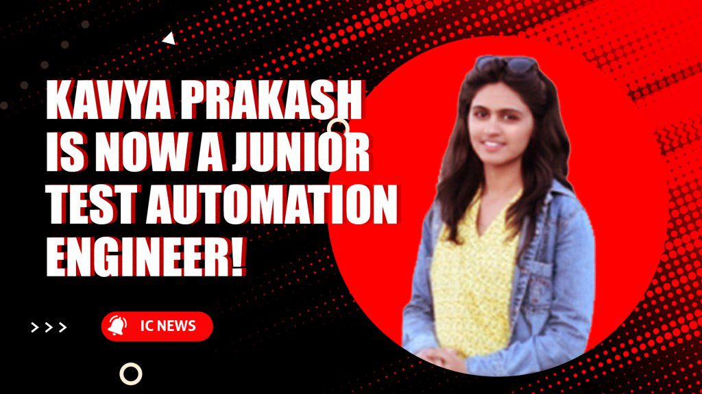 Kavya Prakash is now a Junior Test Automation Engineer!