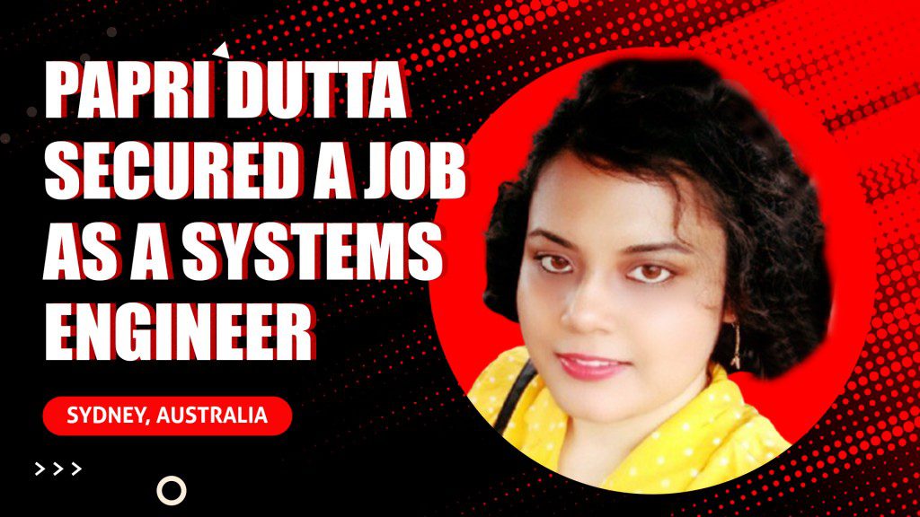Papri Dutta secured a job as a Systems Engineer