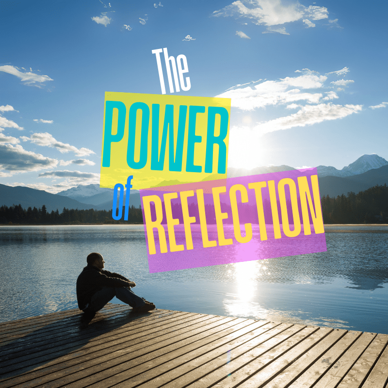 The Power of Reflection: Taking Time Out to Reassess Your Career Path